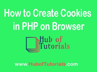 How to Create Cookies in PHP on Browser