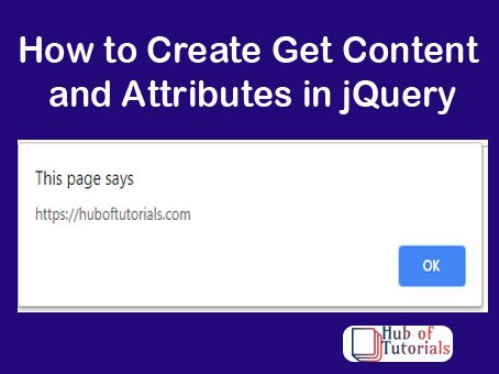 How to Create Get Content and Attributes in jQuery
