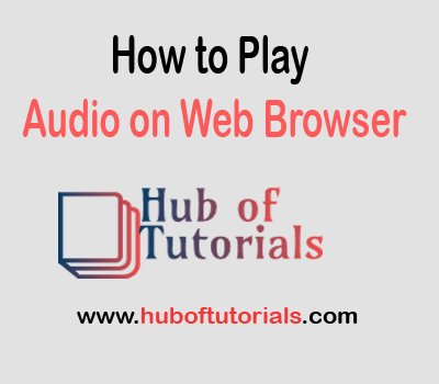 How to Play Audio on Web Browser