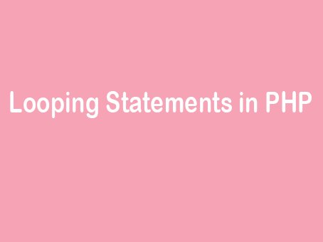 Looping Statement in PHP